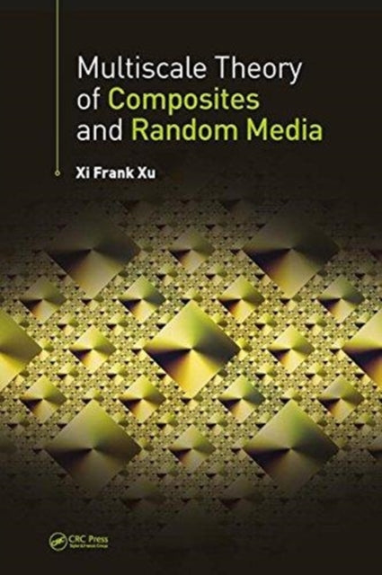 Book cover of: Multiscale Theory of Composites and Random Media. By: Xi Frank Xu