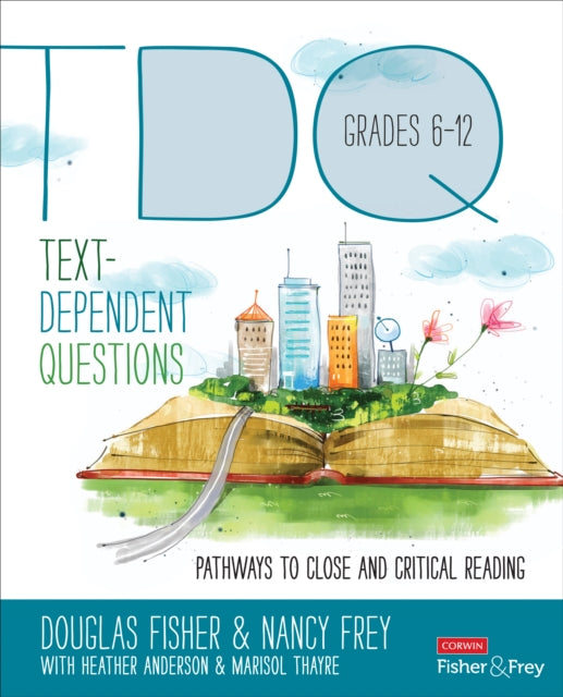 Book cover of: Text-Dependent Questions, Grades 6-12. By: Douglas Fisher