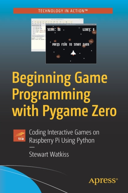 Book cover of: Beginning Game Programming with Pygame Zero. By: Stewart Watkiss