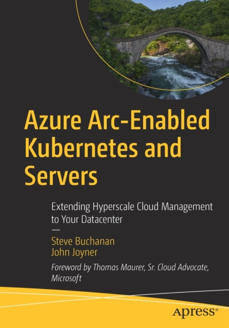 Book cover of: Azure Arc-Enabled Kubernetes and Servers. By: Steve Buchanan