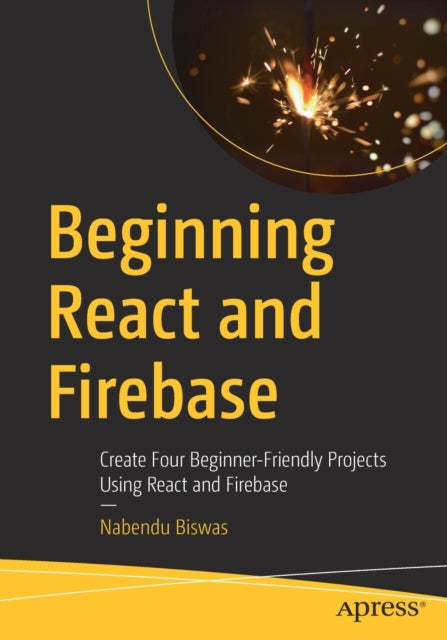 Book cover of: Beginning React and Firebase. By: Nabendu Biswas