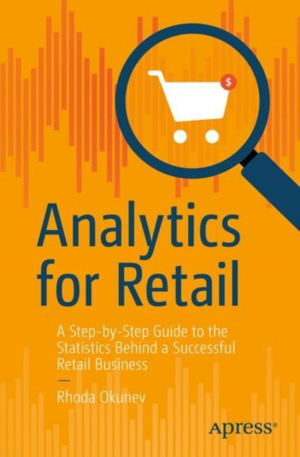 Book cover of: Analytics for Retail. By: Rhoda Okunev