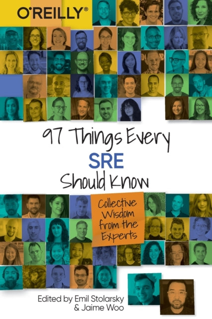 Book cover of: 97 Things Every SRE Should Know. By: Emil Stolarsky
