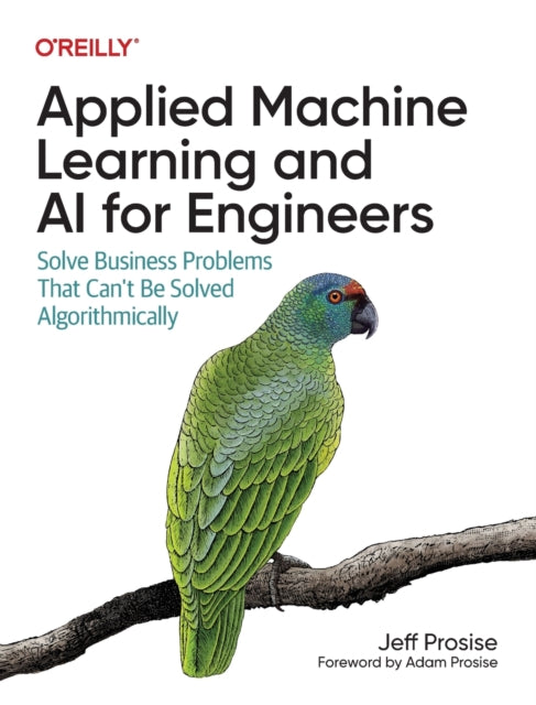 Book cover of: Applied Machine Learning and AI for Engineers. By: Jeff Prosise