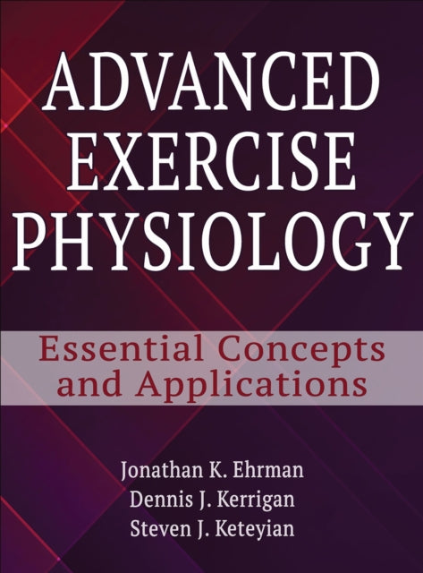 Book cover of: Advanced Exercise Physiology. By: Jonathan K. Ehrman