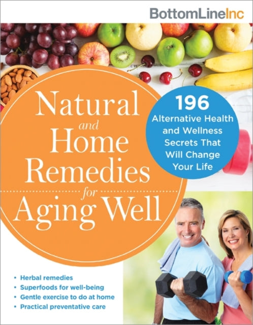 Book cover of: Natural and Home Remedies for Aging Well. By: Bottom Line Inc.