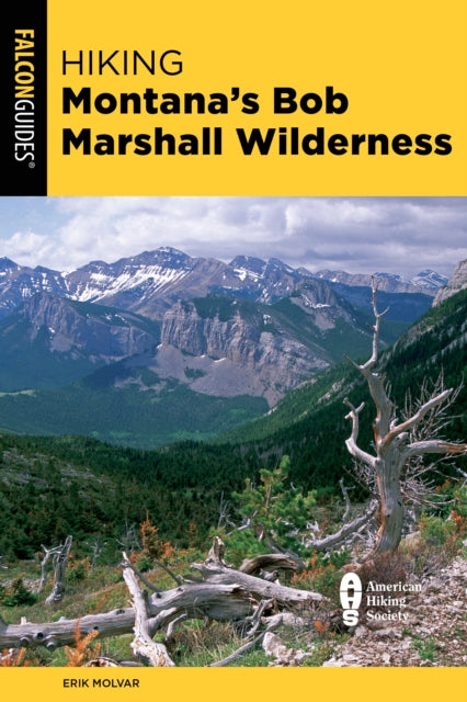 Book cover of: Hiking Montana's Bob Marshall Wilderness. By: Erik Molvar