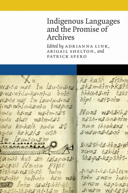 Book cover of: Indigenous Languages and the Promise of Archives. By: Adrianna Link