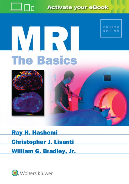 Book cover of: MRI: The Basics. By: Ray H. Hashemi MD PhD