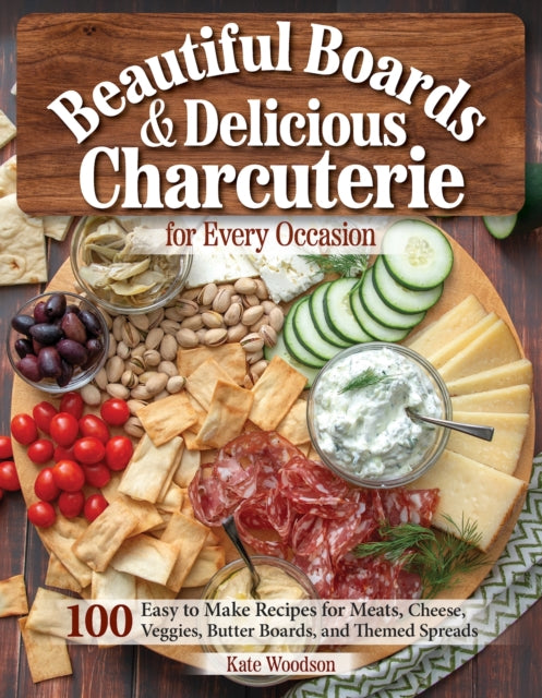 Book cover of: Beautiful Boards & Delicious Charcuterie for Every Occasion. By: Anne Schaeffer