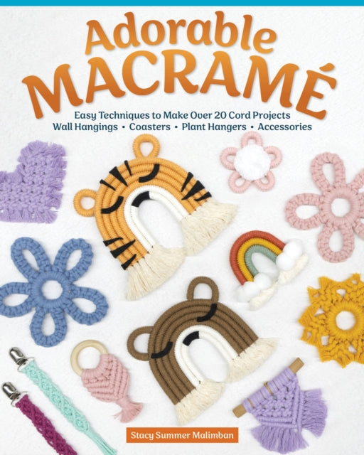 Book cover of: Adorable Macrame. By: Stacy Malimban