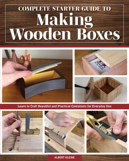 Book cover of: Complete Starter Guide to Making Wooden Boxes