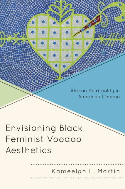 Book cover of: Envisioning Black Feminist Voodoo Aesthetics. By: Martin