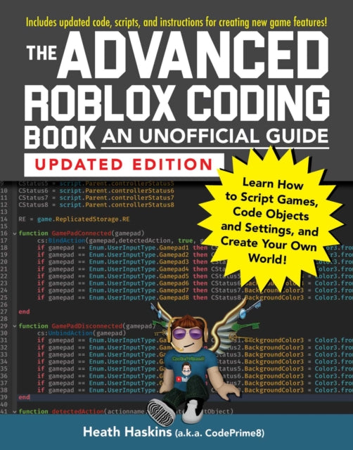 Advanced Roblox Coding Book: An Unofficial Guide, Updated Edition, Learn How to Script Games, Code Objects and Settings, and Create Your Own World! 9781507217887 Heath Haskins