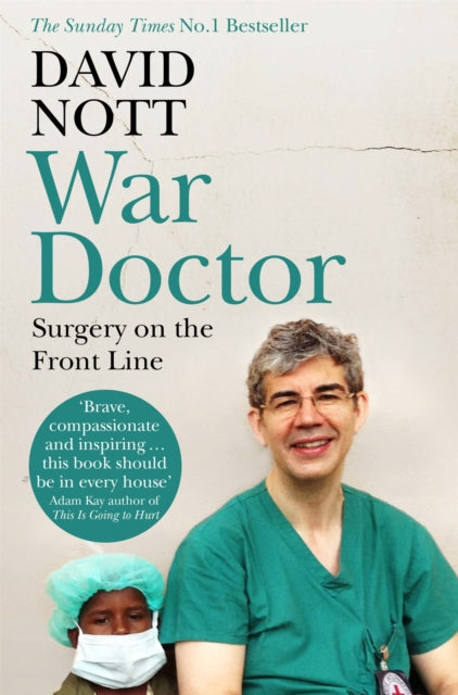 War Doctor, Surgery on the Front Line 9781509837052 David Nott