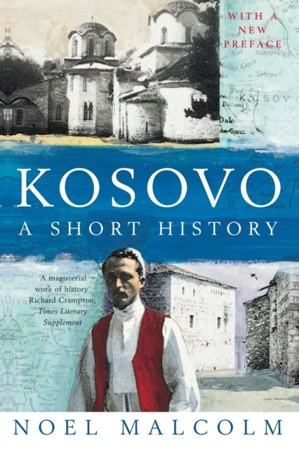 Kosovo: a Short History 9781509893591 Noel Malcolm