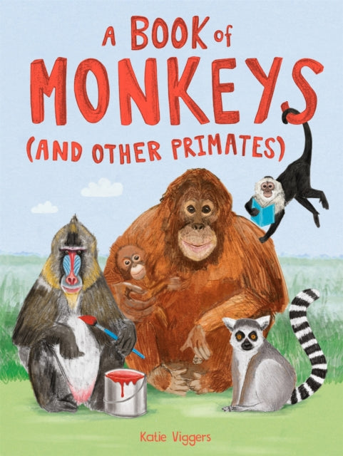 A Book of Monkeys (and other Primates) 9781510230156 Katie Viggers