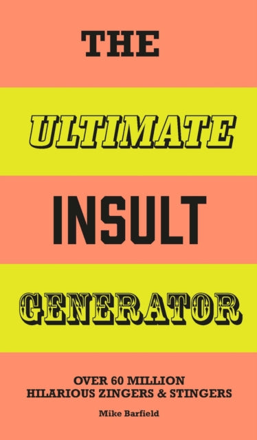 Book cover of: Ultimate Insult Generator. By: Mike Barfield