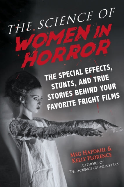 Book cover of: Science of Women in Horror. By: Meg Hafdahl
