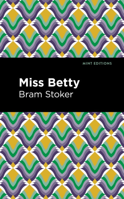 Book cover of: Miss Betty. By: Bram Stoker