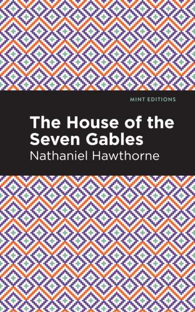 Book cover of: House of the Seven Gables. By: Nathaniel Hawthorne