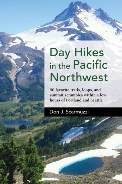 Book cover of: Day Hikes in the Pacific Northwest. By: Don Scarmuzzi