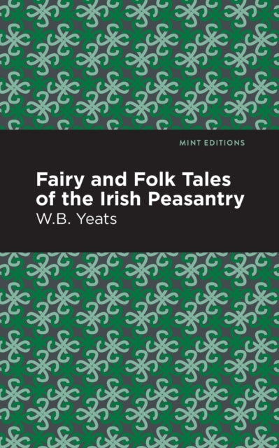 Book cover of: Fairy and Folk Tales of the Irish Peasantry. By: William Butler Yeats