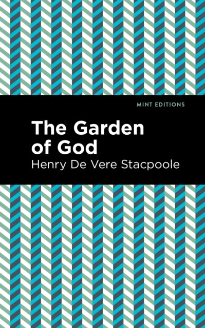 Book cover of: Garden of God. By: H. De Vere Stacpoole