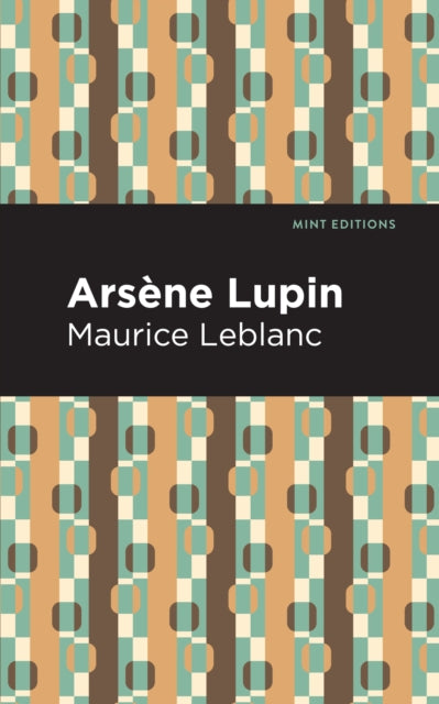 Book cover of: Arsene Lupin. By: Maurice Leblanc