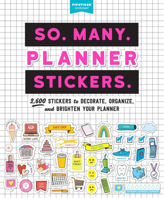 So. Many. Planner Stickers., 2,600 Stickers to Decorate, Organize, and Brighten Your Planner 9781523508150 Pipsticks®+Workman®