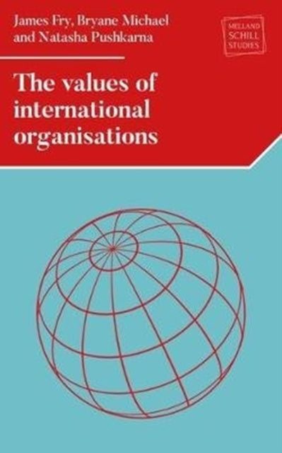 Book cover of: Values of International Organizations. By: James D. Fry
