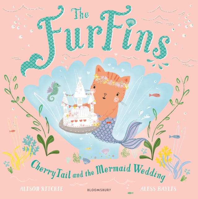 FurFins: CherryTail and the Mermaid Wedding 9781526606570 Alison Ritchie