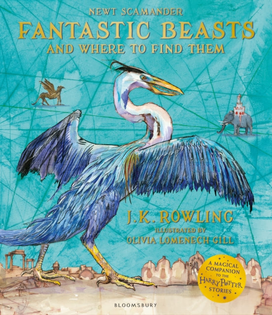 Fantastic Beasts and Where to Find Them, Illustrated Edition 9781526620316 J. K. Rowling
