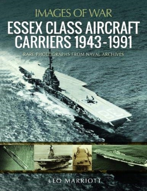 Book cover of: Essex Class Aircraft Carriers, 1943-1991. By: Leo Marriott