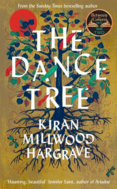 Book cover of: Dance Tree. By: Kiran Millwood Hargrave