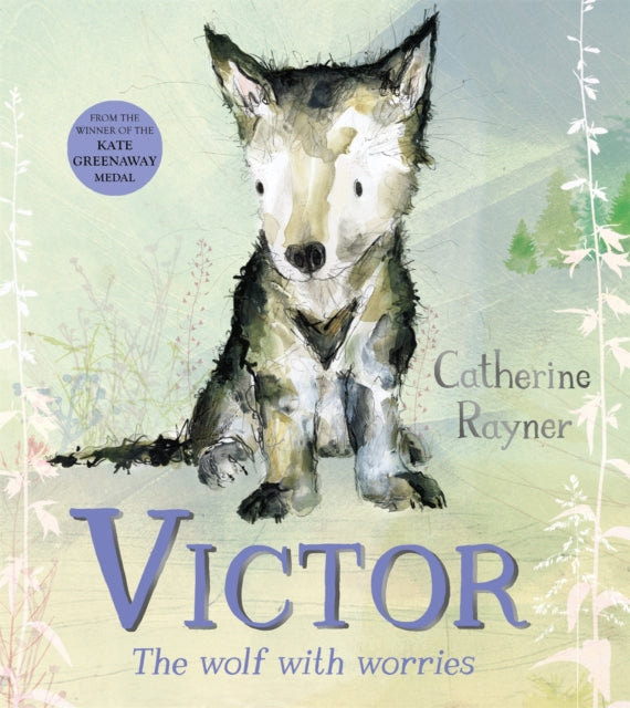 Victor, the Wolf with Worries 9781529051292 Catherine Rayner