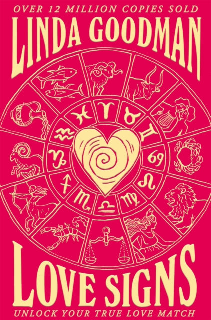 Linda Goodman's Love Signs, New Edition of the Classic Astrology Book on Love: Unlock Your True Love Match 9781529059748 Linda Goodman