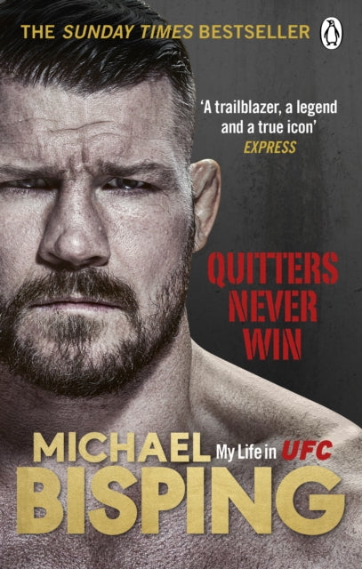 Book cover of: Quitters Never Win. By: Michael Bisping