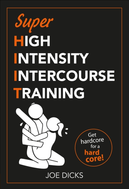 Book cover of: SHIIT: Super High Intensity Intercourse Training. By: Joe Dicks