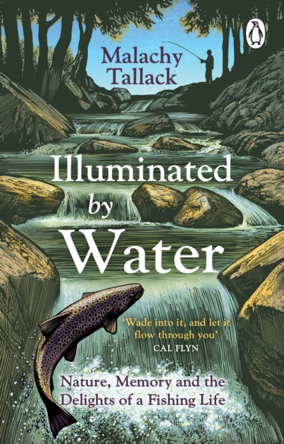 Illuminated By Water, Nature, Memory and the Delights of a Fishing Life 9781529176070 Malachy Tallack