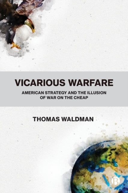 Book cover of: Vicarious Warfare. By: Thomas Waldman