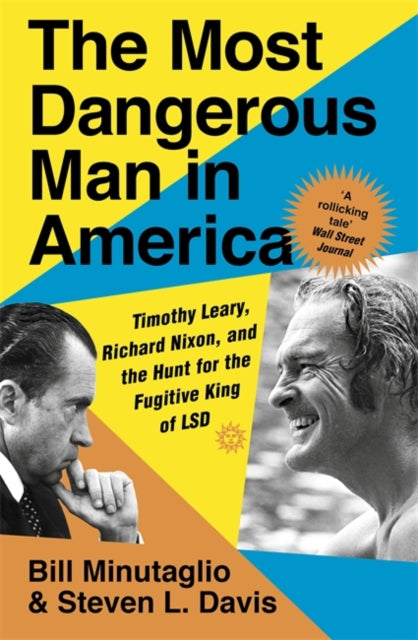 Most Dangerous Man in America, Timothy Leary, Richard Nixon and the Hunt for the Fugitive King of LSD 9781529328196 Resul Erdagi