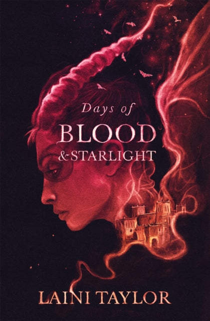 Book cover of: Days of Blood and Starlight. By: Laini Taylor