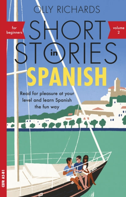 Short Stories in Spanish for Beginners, Volume 2, Read for pleasure at your level, expand your vocabulary and learn Spanish the fun way with Teach Yourself Graded Readers 9781529361872 Olly Richards