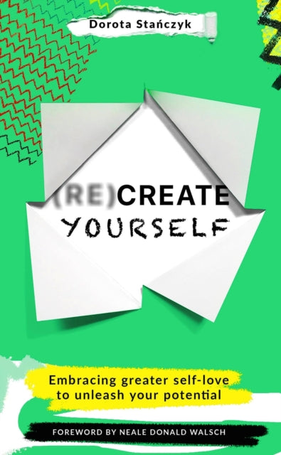 Book cover of: (Re)Create Yourself. By: Dorota Stanczyk