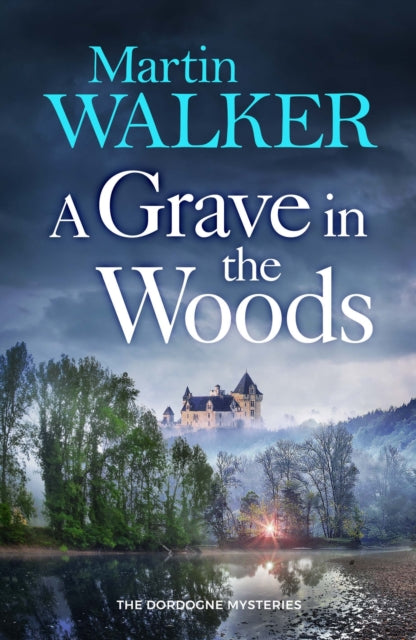 Grave in the Woods, a riveting murder mystery set in rural France 9781529428322 Martin Walker