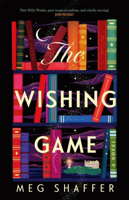 Wishing Game, "Part Willy Wonka, part magical realism, and wholly moving" Jodi Picoult 9781529436280 Meg Shaffer