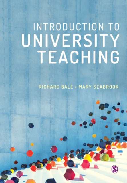 Introduction to University Teaching 9781529707250 Richard Bale