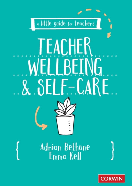 Little Guide for Teachers: Teacher Wellbeing and Self-care 9781529730579 Adrian Bethune