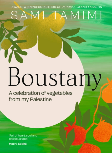 Boustany, A celebration of vegetables from my Palestine 9781529916423 Sami Tamimi